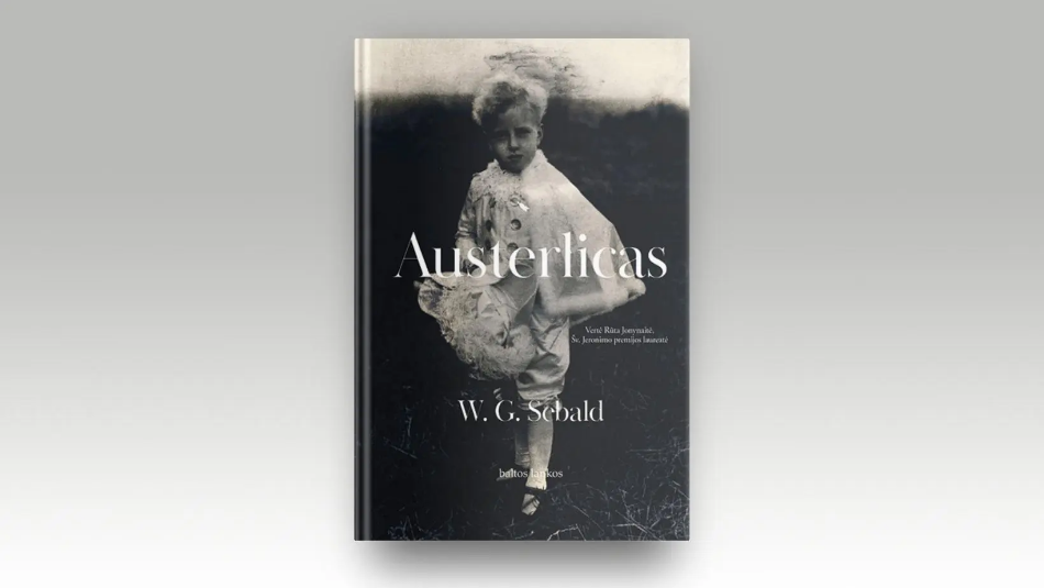 Savaitės knyga: W. G. Sebaldo „Austerlicas“ – vieno žmogaus odisėja per tamsius Europos istorijos amžius